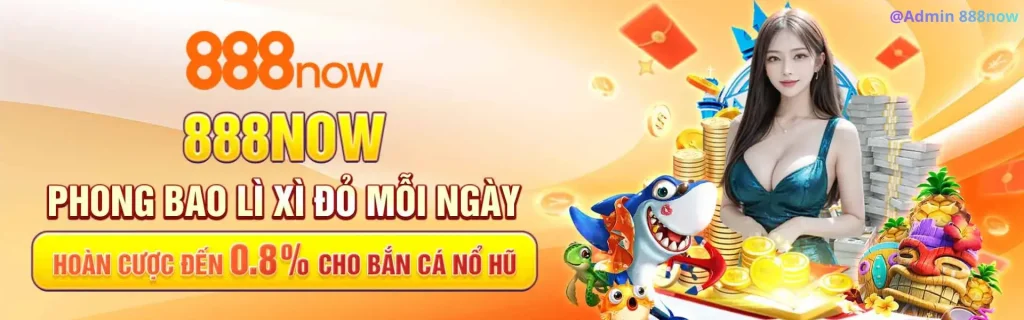 Trang 888now14 hoàn cược 0.8%
